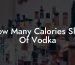 How Many Calories Shot Of Vodka