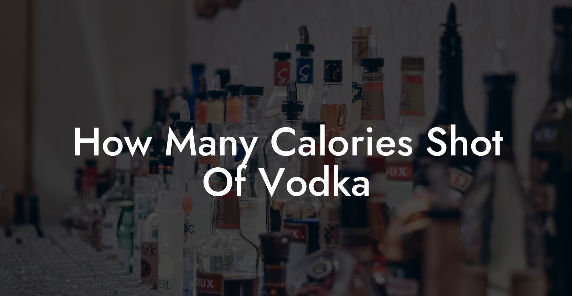 How Many Calories Shot Of Vodka