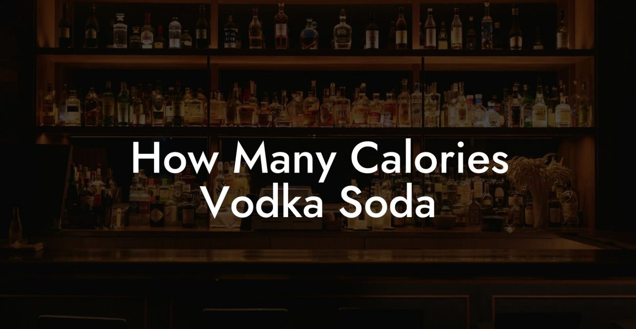 How Many Calories Vodka Soda