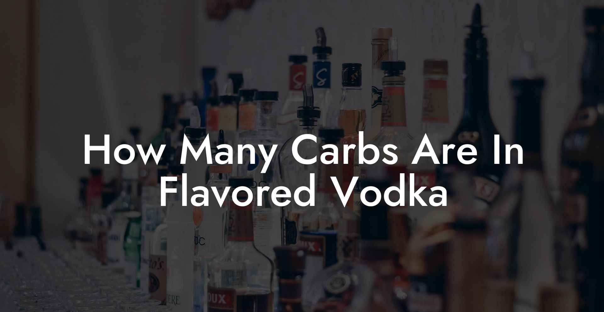 How Many Carbs Are In Flavored Vodka