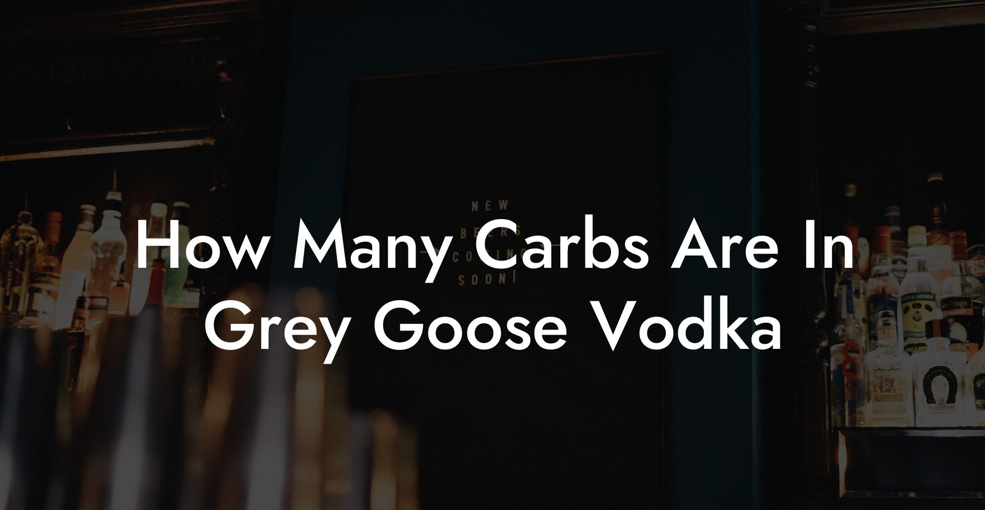 How Many Carbs Are In Grey Goose Vodka