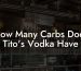 How Many Carbs Does Tito's Vodka Have