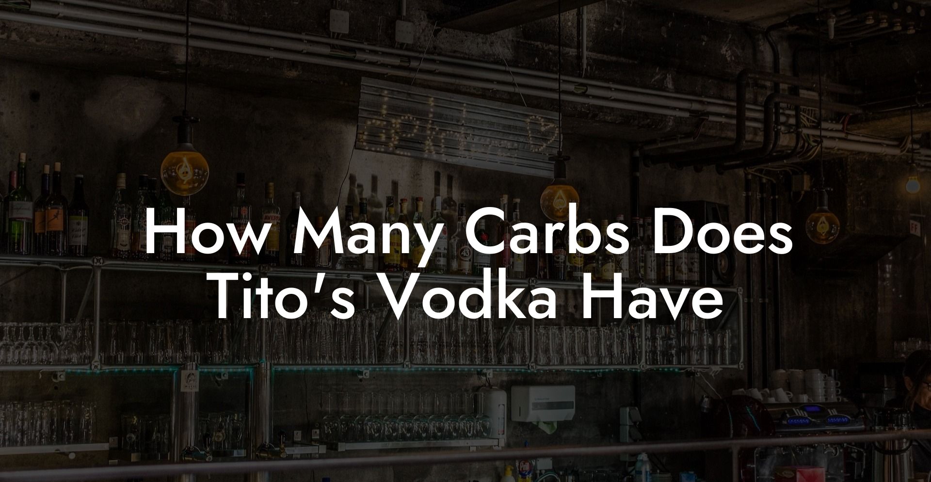 How Many Carbs Does Tito's Vodka Have