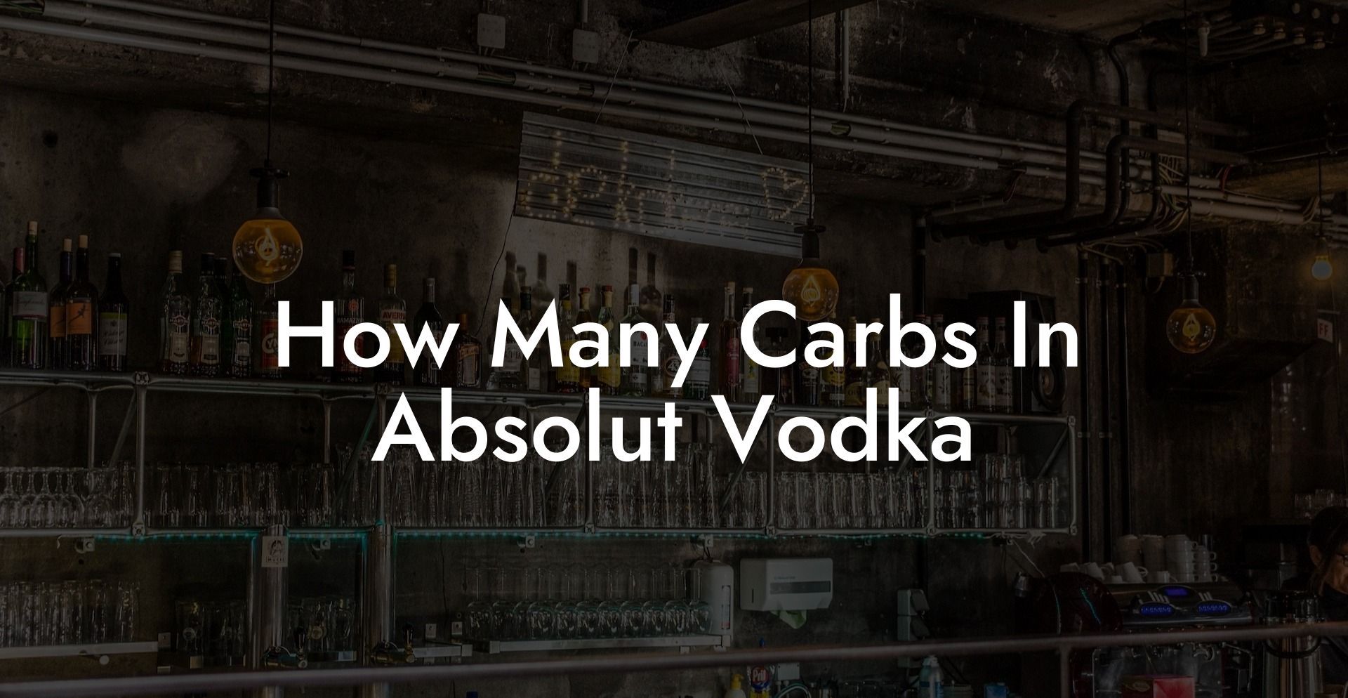 How Many Carbs In Absolut Vodka