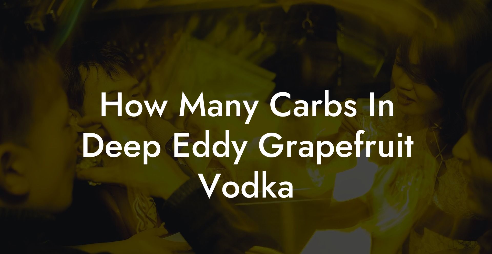 How Many Carbs In Deep Eddy Grapefruit Vodka