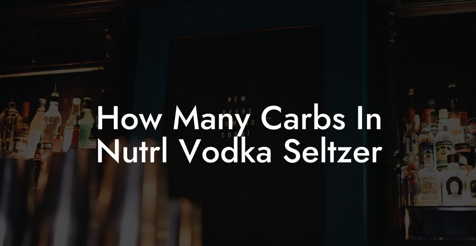 How Many Carbs In Nutrl Vodka Seltzer Vodka Doctors