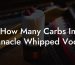 How Many Carbs In Pinnacle Whipped Vodka