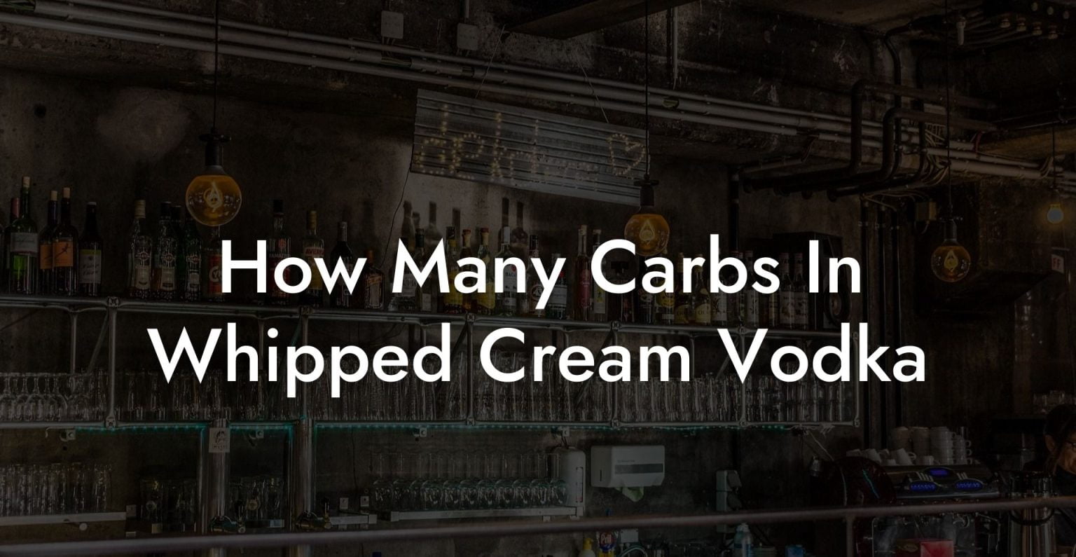 How Many Carbs In Whipped Cream Vodka Vodka Doctors