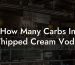 How Many Carbs In Whipped Cream Vodka