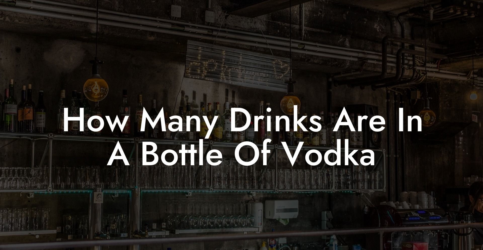 How Many Drinks Are In A Bottle Of Vodka