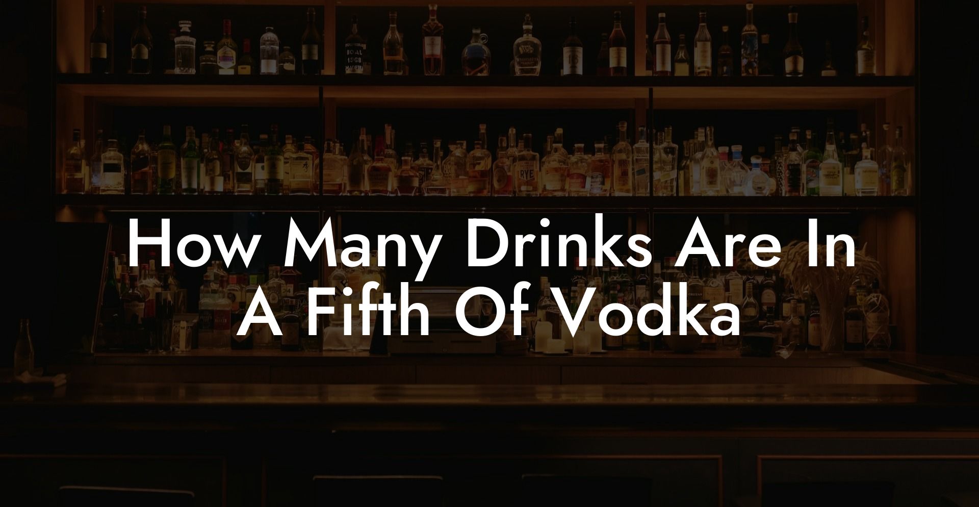 How Many Drinks Are In A Fifth Of Vodka