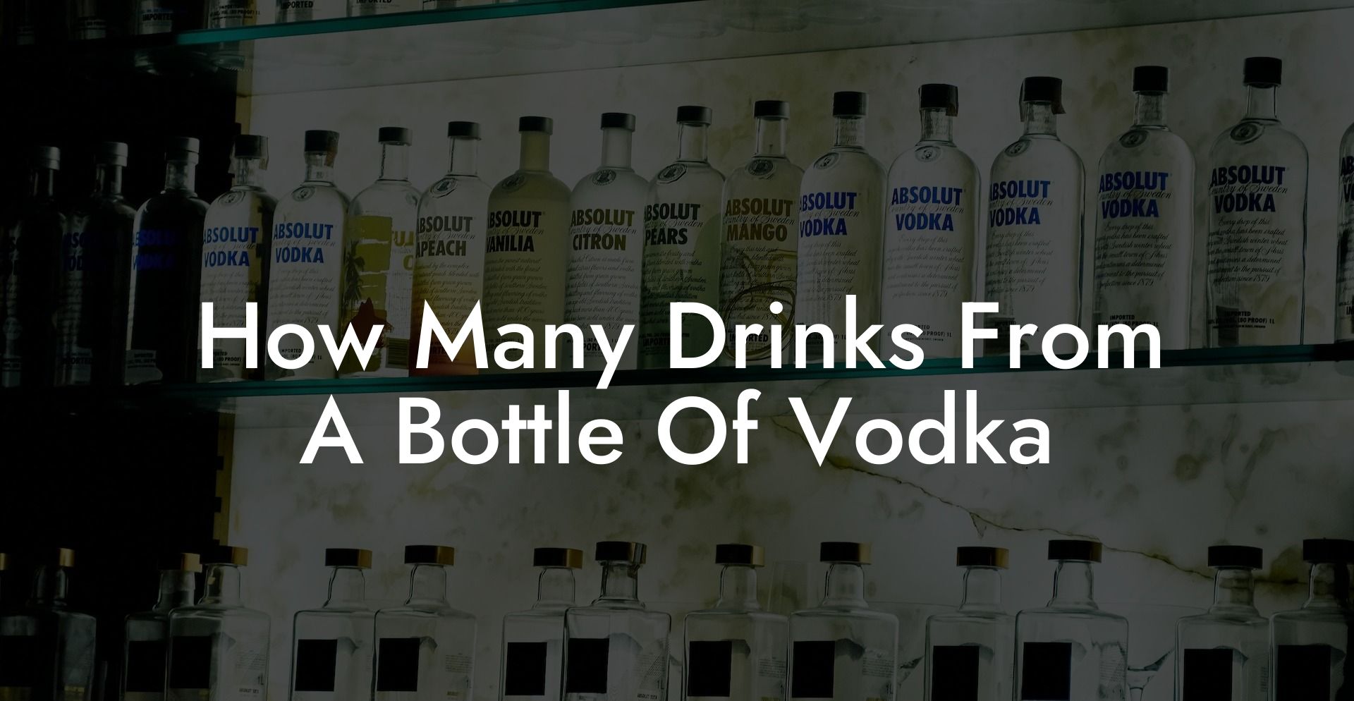 How Many Drinks From A Bottle Of Vodka