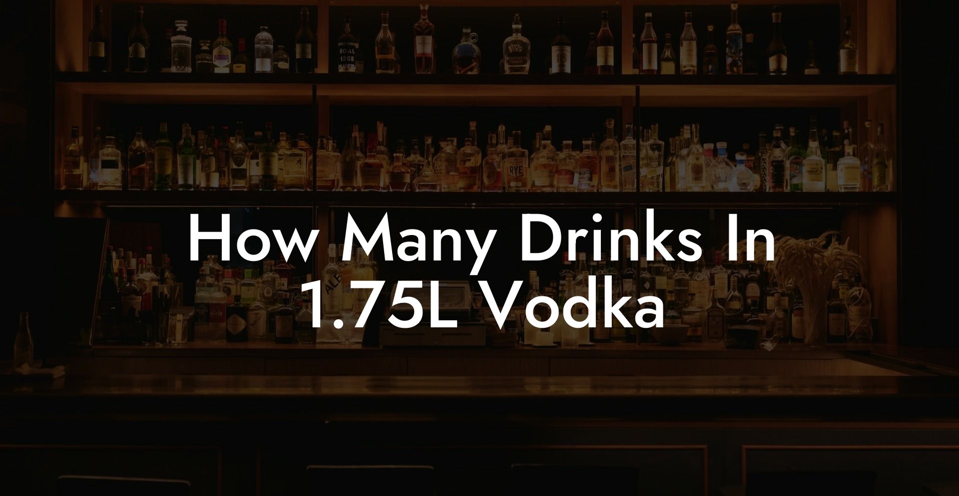 How Many Drinks In 1.75L Vodka