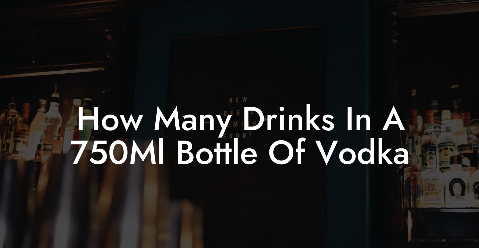 How Many Drinks In A 750Ml Bottle Of Vodka