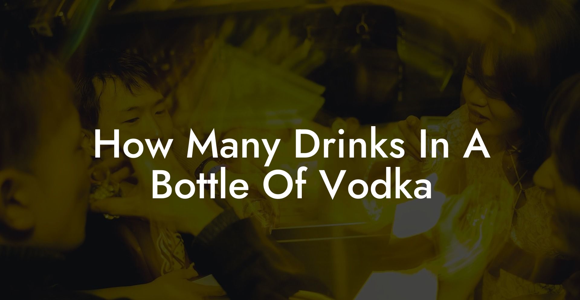 How Many Drinks In A Bottle Of Vodka