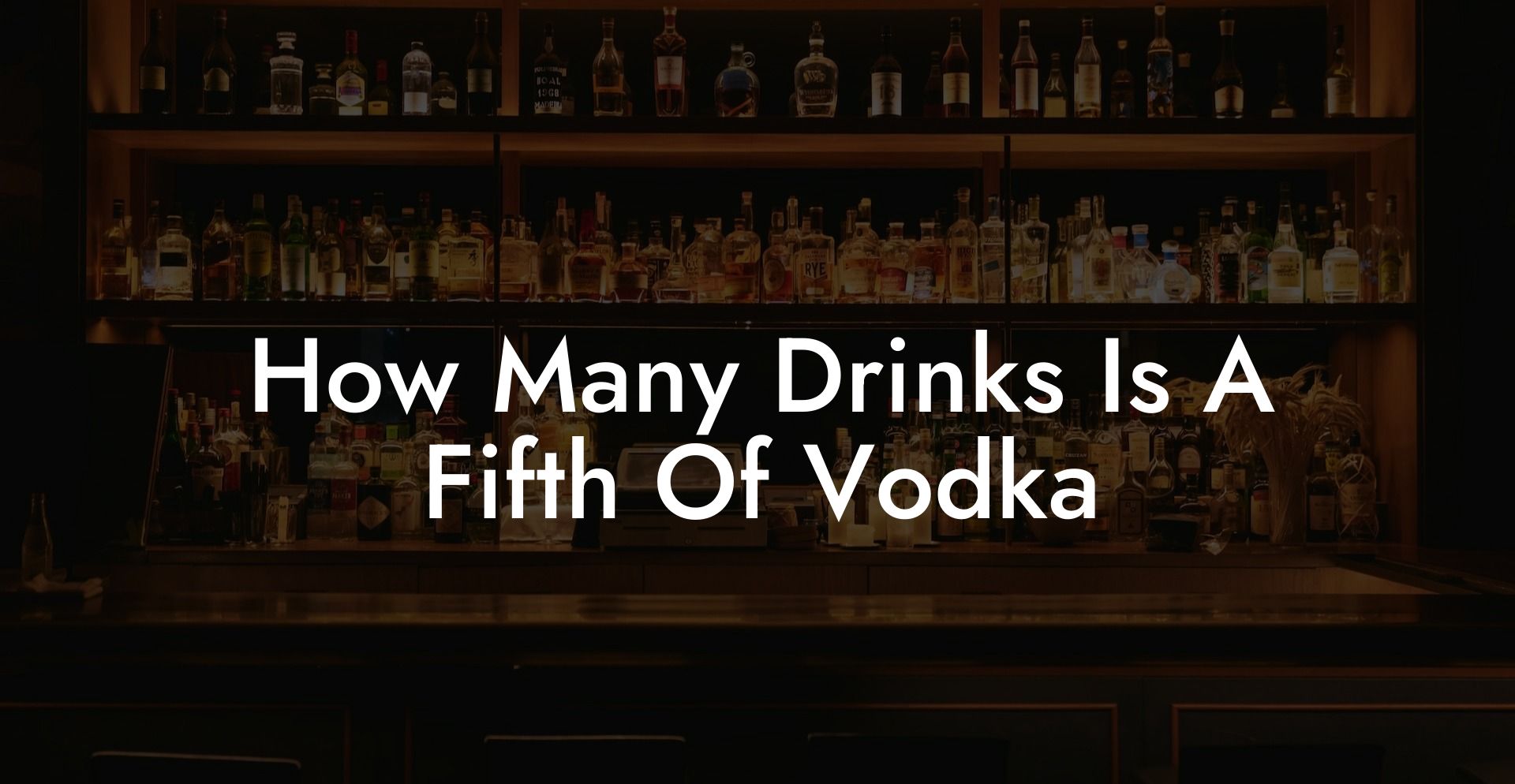 How Many Drinks Is A Fifth Of Vodka