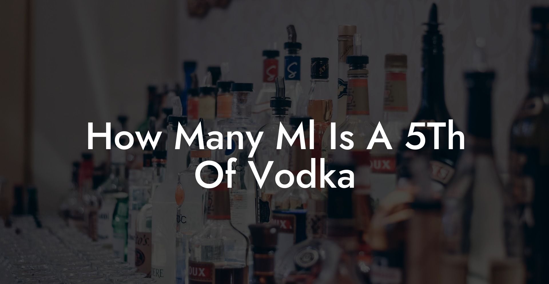 How Many Ml Is A 5Th Of Vodka