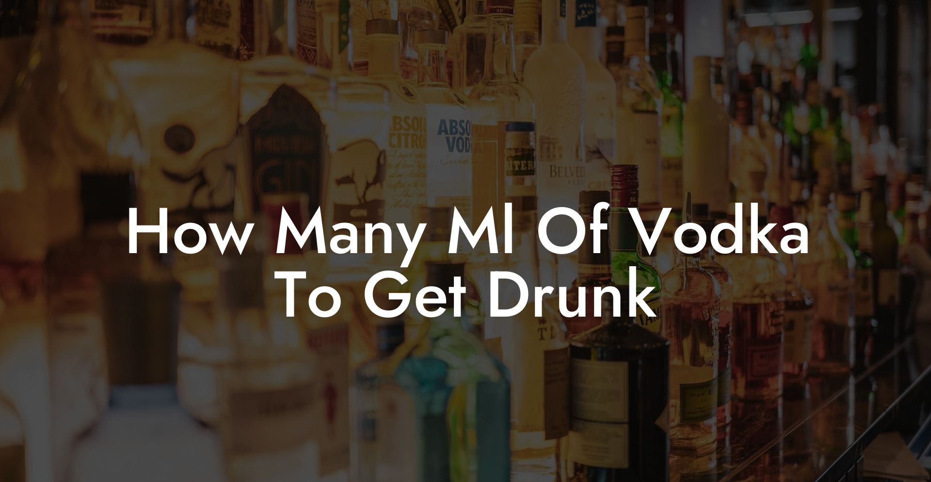 How Many Ml Of Vodka To Get Drunk