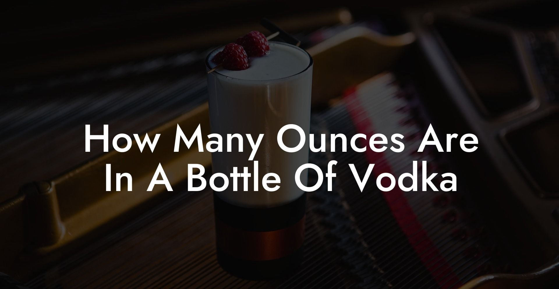 How Many Ounces Are In A Bottle Of Vodka