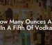 How Many Ounces Are In A Fifth Of Vodka
