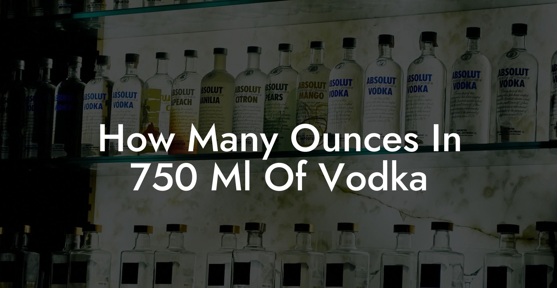How Many Ounces In 750 Ml Of Vodka
