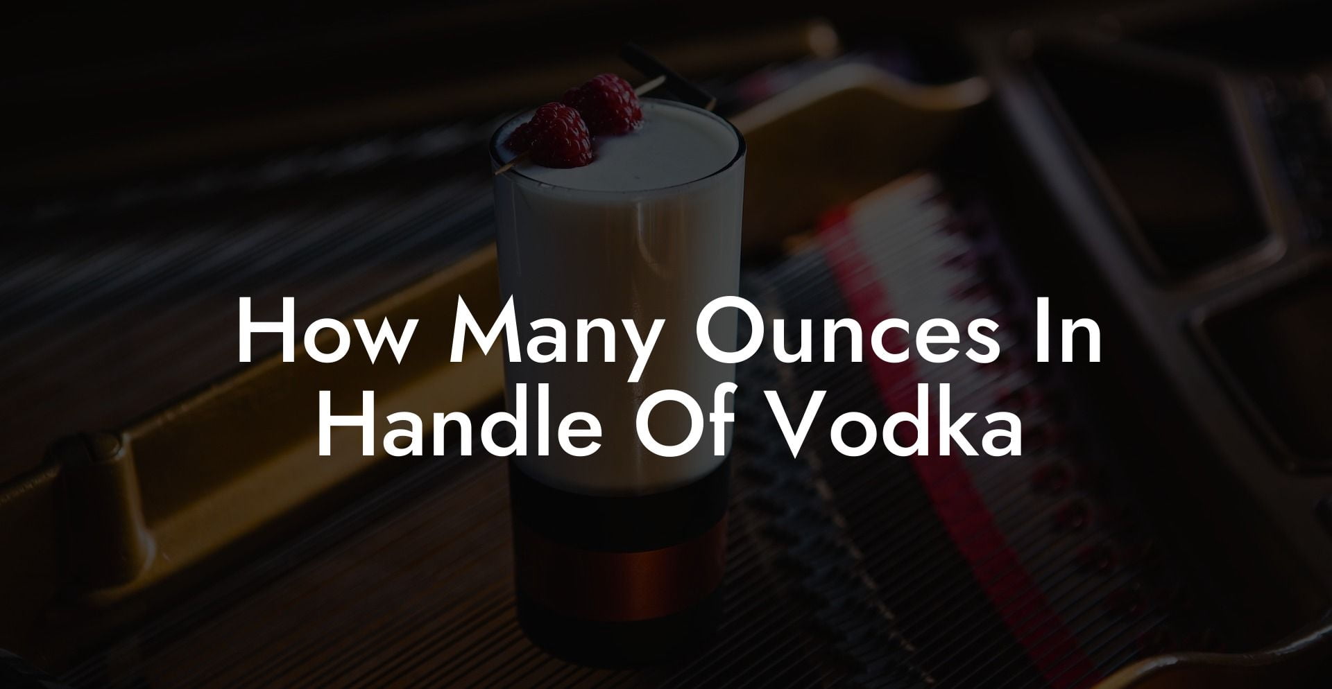 How Many Ounces In Handle Of Vodka