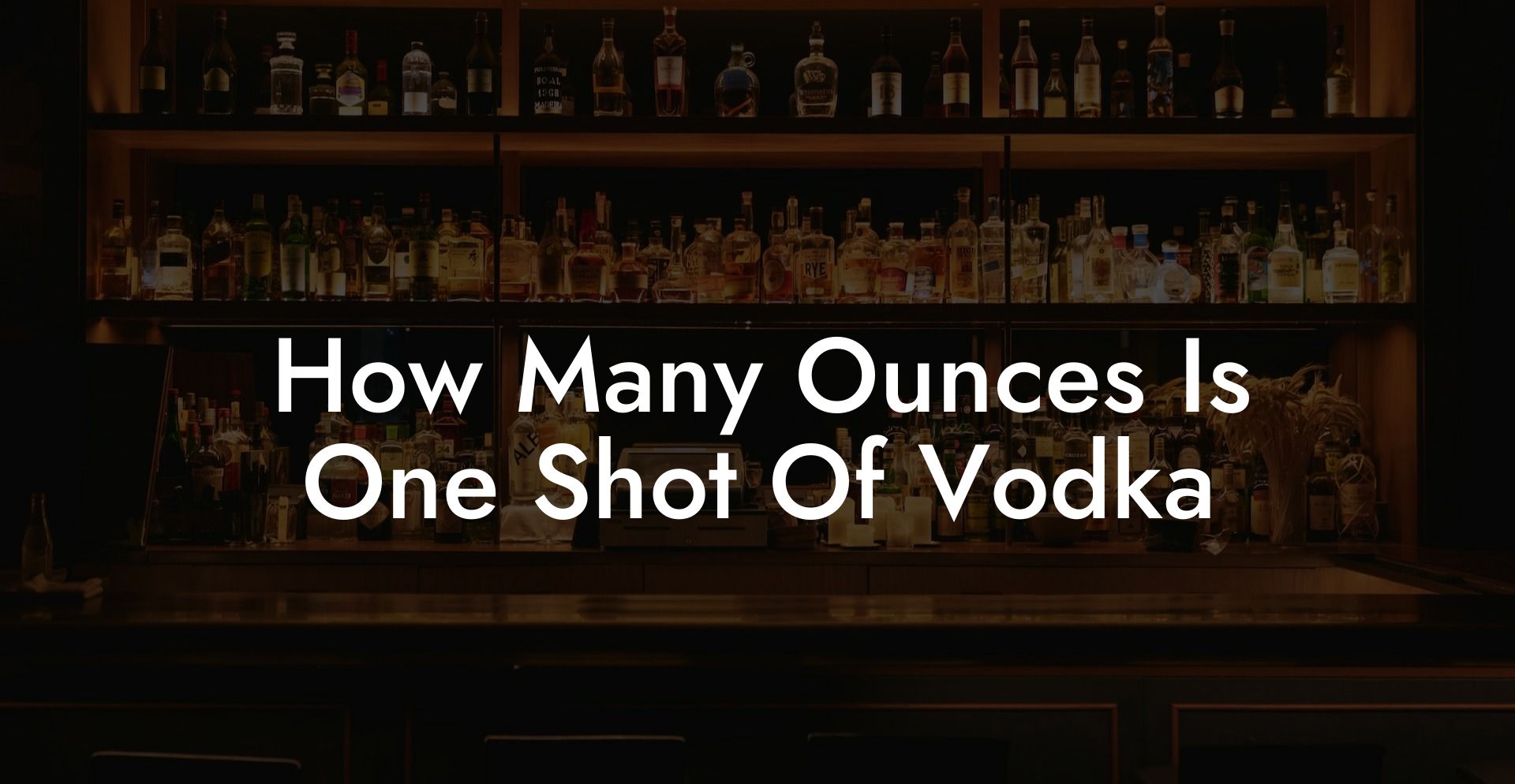How Many Ounces Is One Shot Of Vodka