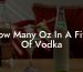 How Many Oz In A Fifth Of Vodka