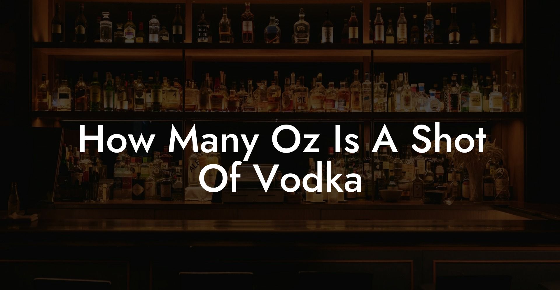 How Many Oz Is A Shot Of Vodka