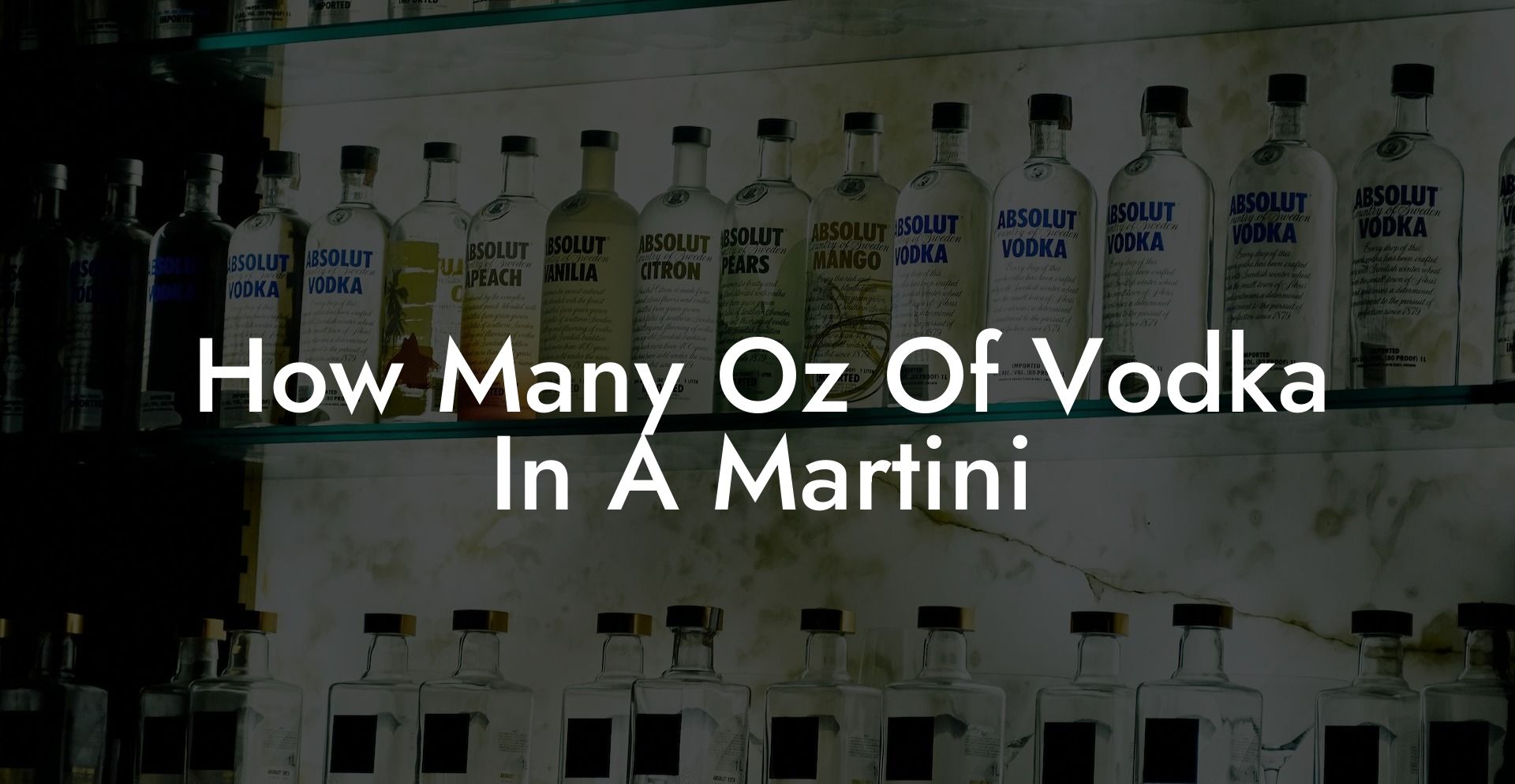 How Many Oz Of Vodka In A Martini
