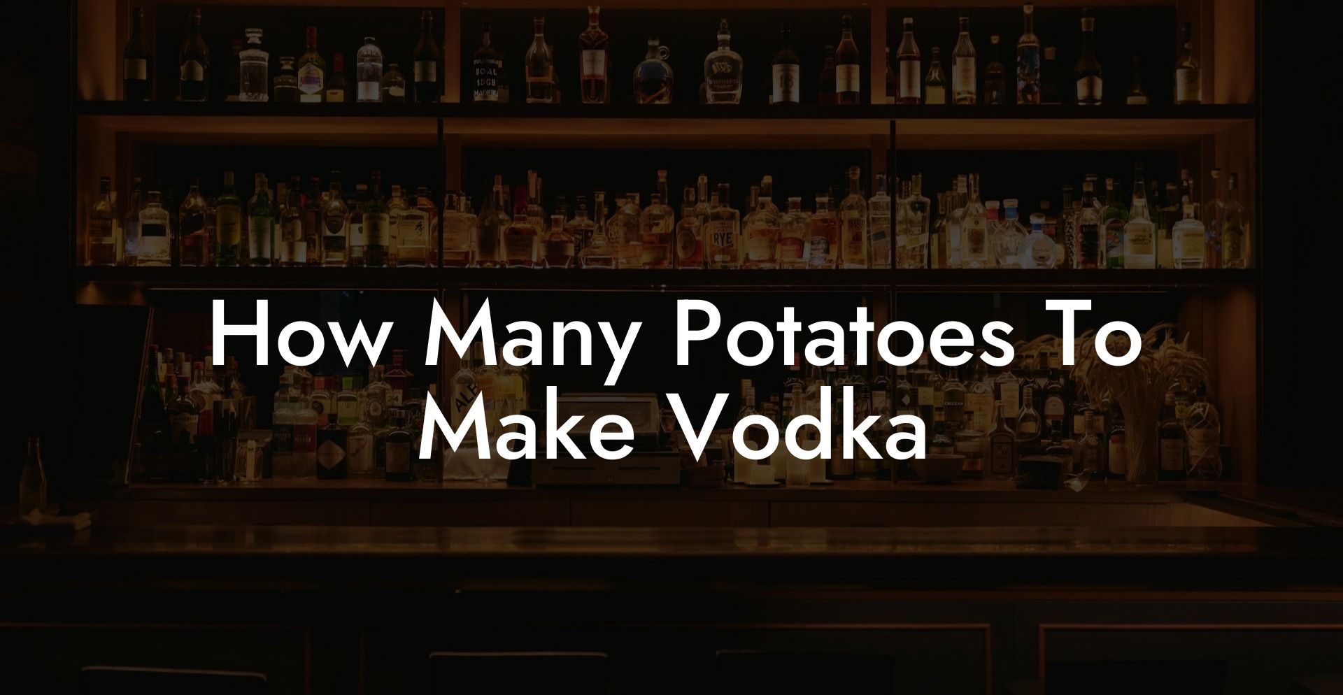 How Many Potatoes To Make Vodka