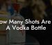 How Many Shots Are In A Vodka Bottle