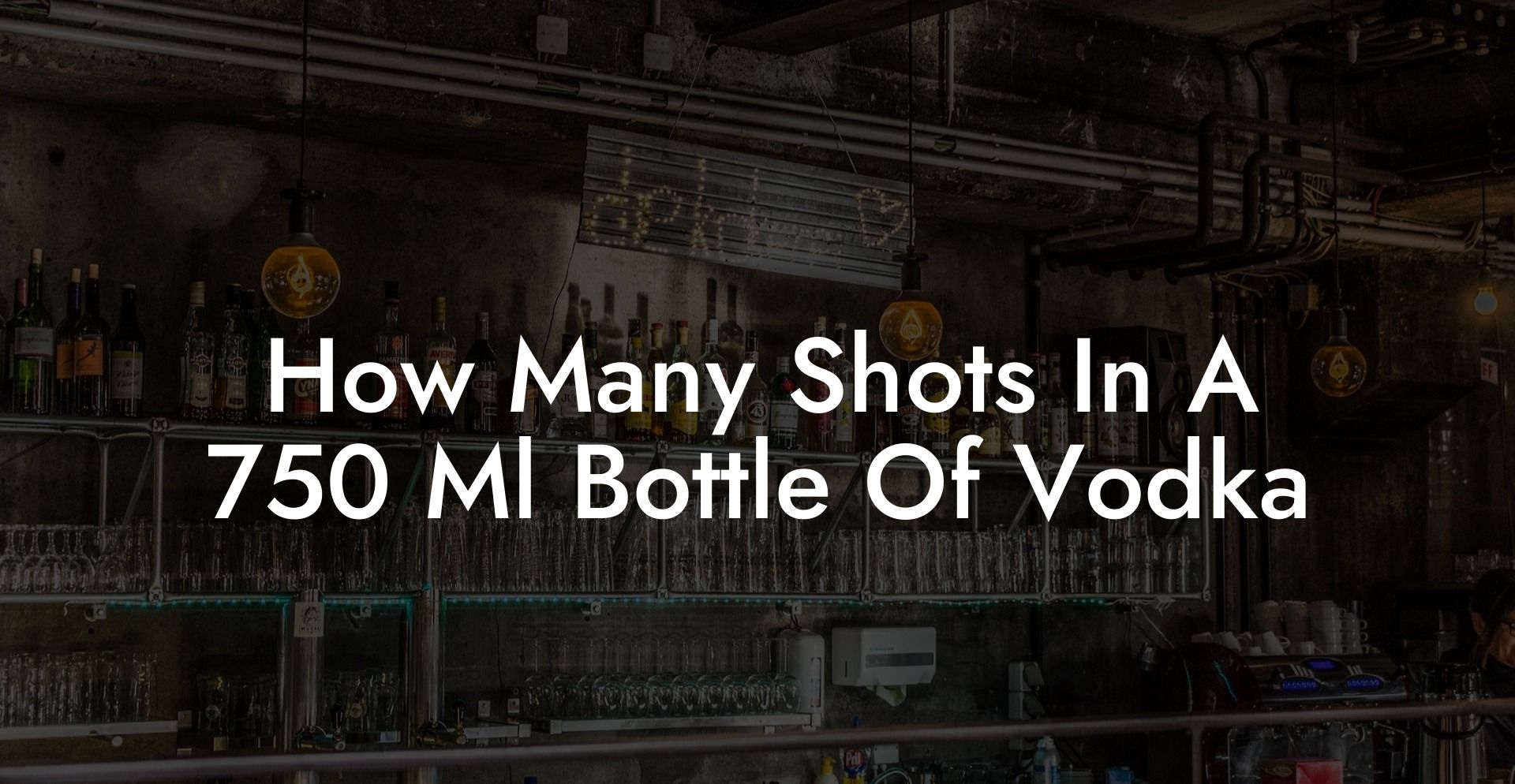 How Many Shots In A 750 Ml Bottle Of Vodka