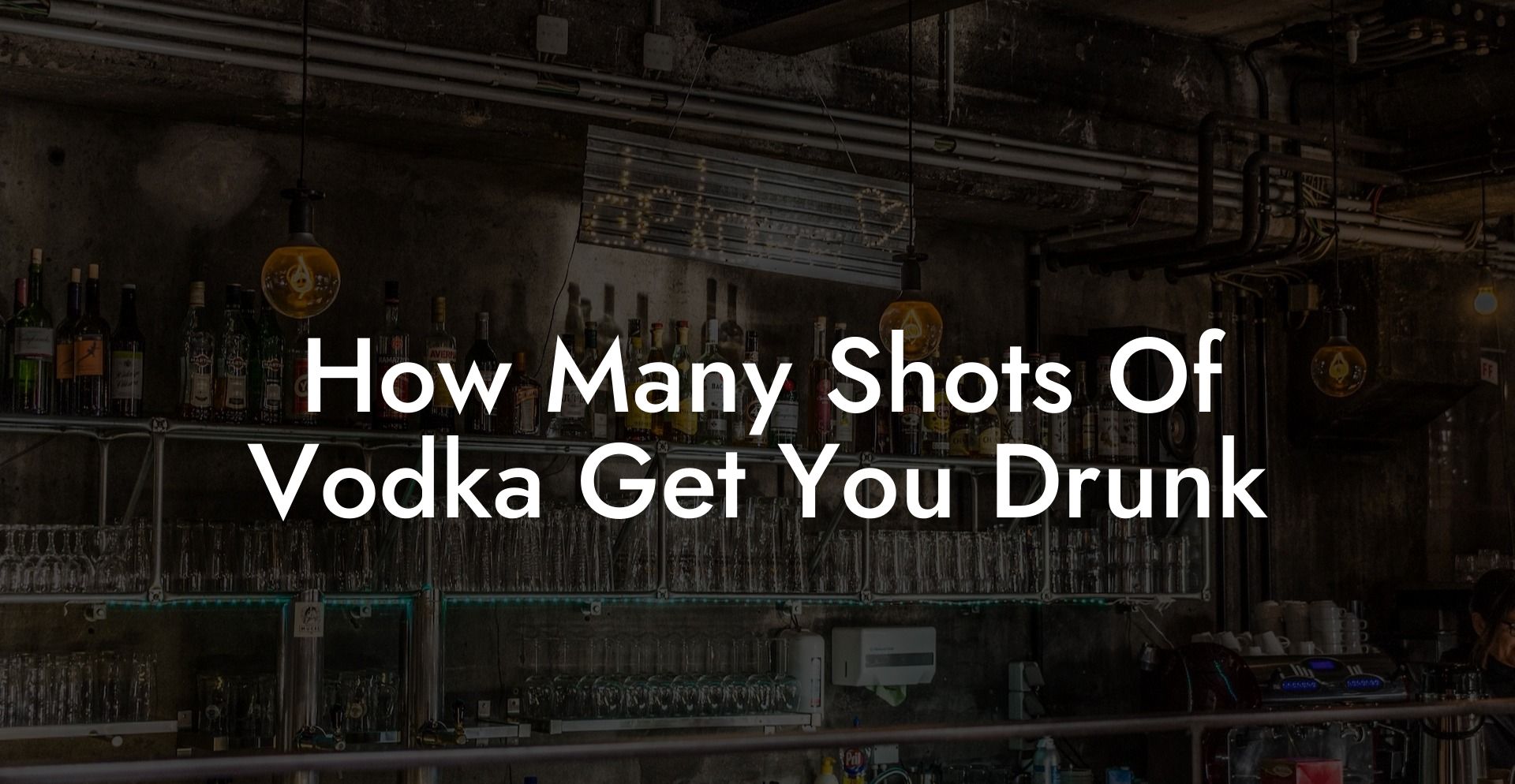How Many Shots Of Vodka Get You Drunk