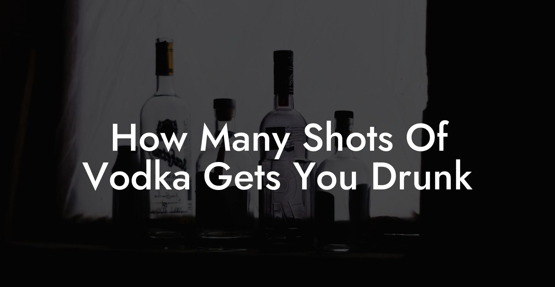 How Many Shots Of Vodka Gets You Drunk