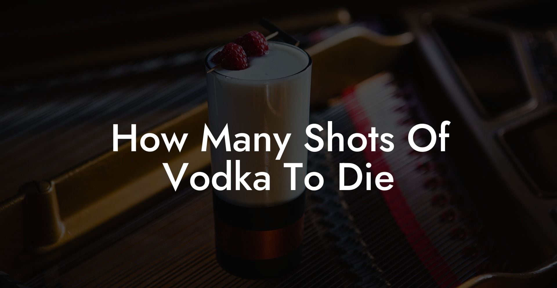 How Many Shots Of Vodka To Die