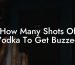 How Many Shots Of Vodka To Get Buzzed