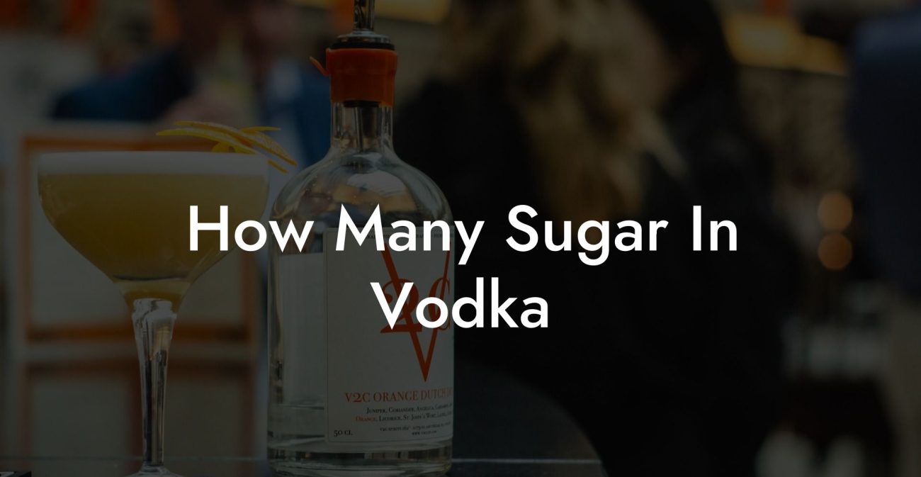 How Many Sugar In Vodka