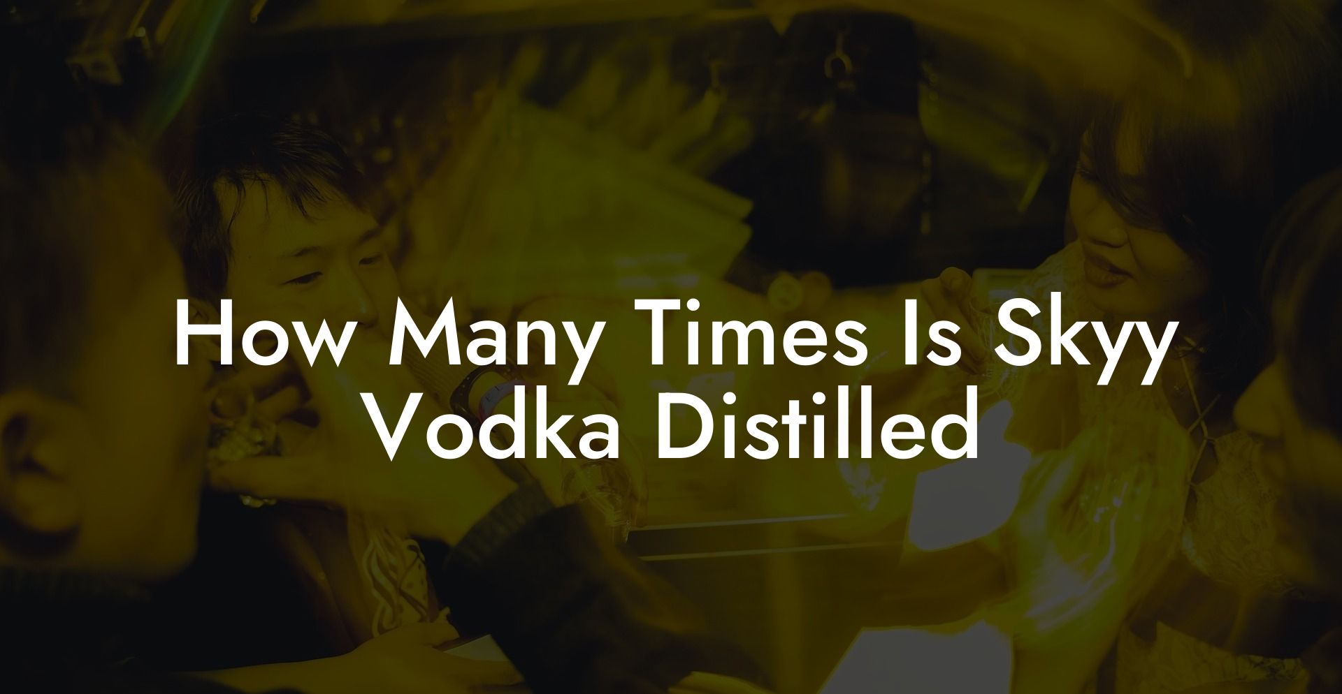 How Many Times Is Skyy Vodka Distilled