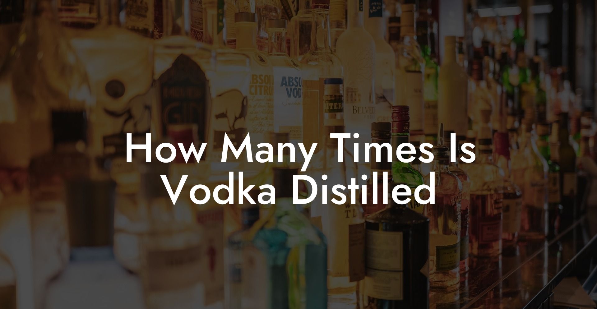 How Many Times Is Vodka Distilled
