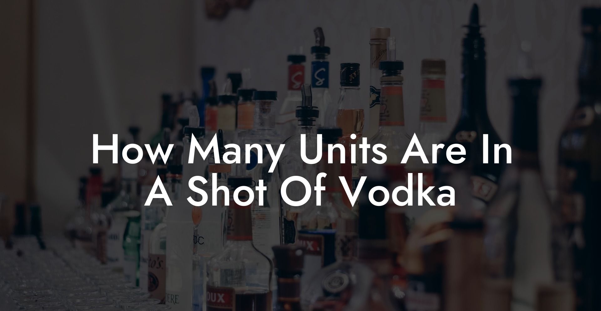 How Many Units Are In A Shot Of Vodka