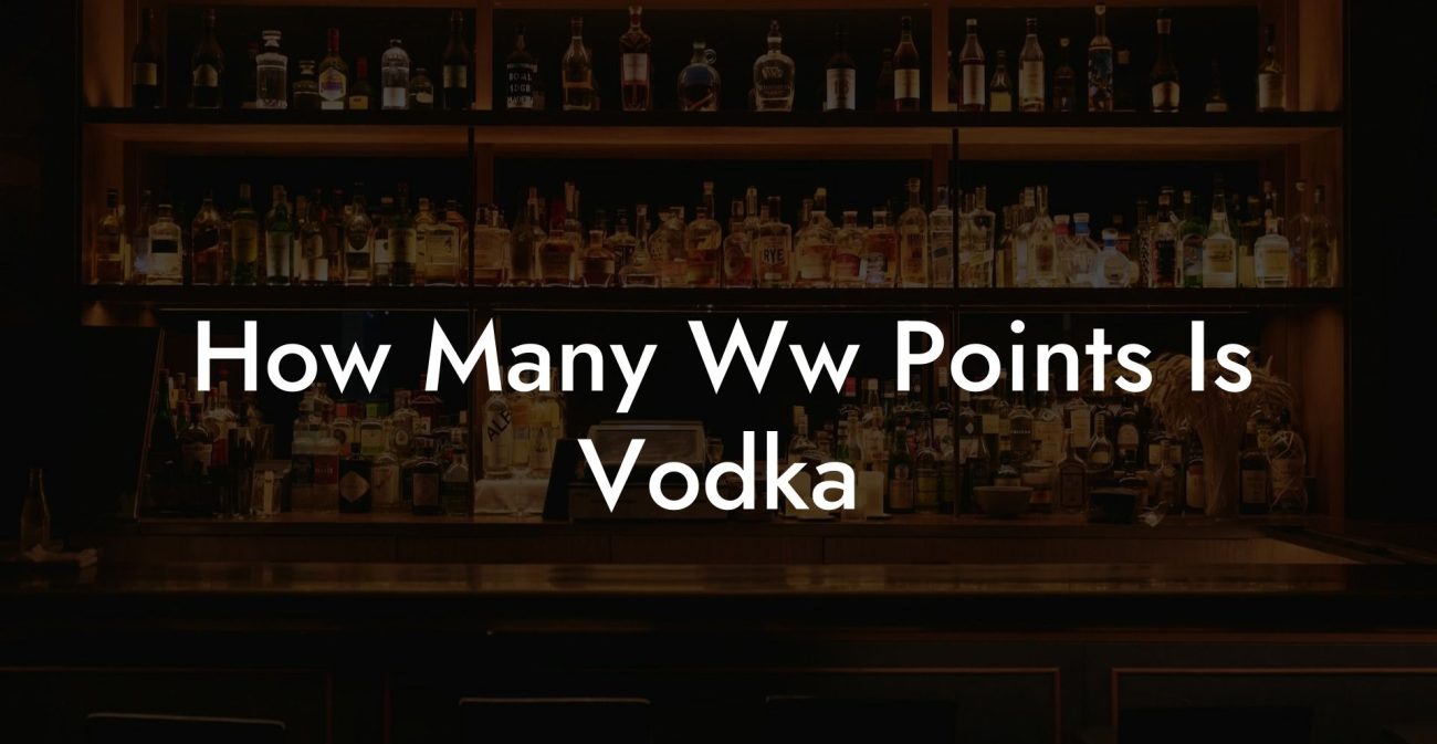 How Many Ww Points Is Vodka