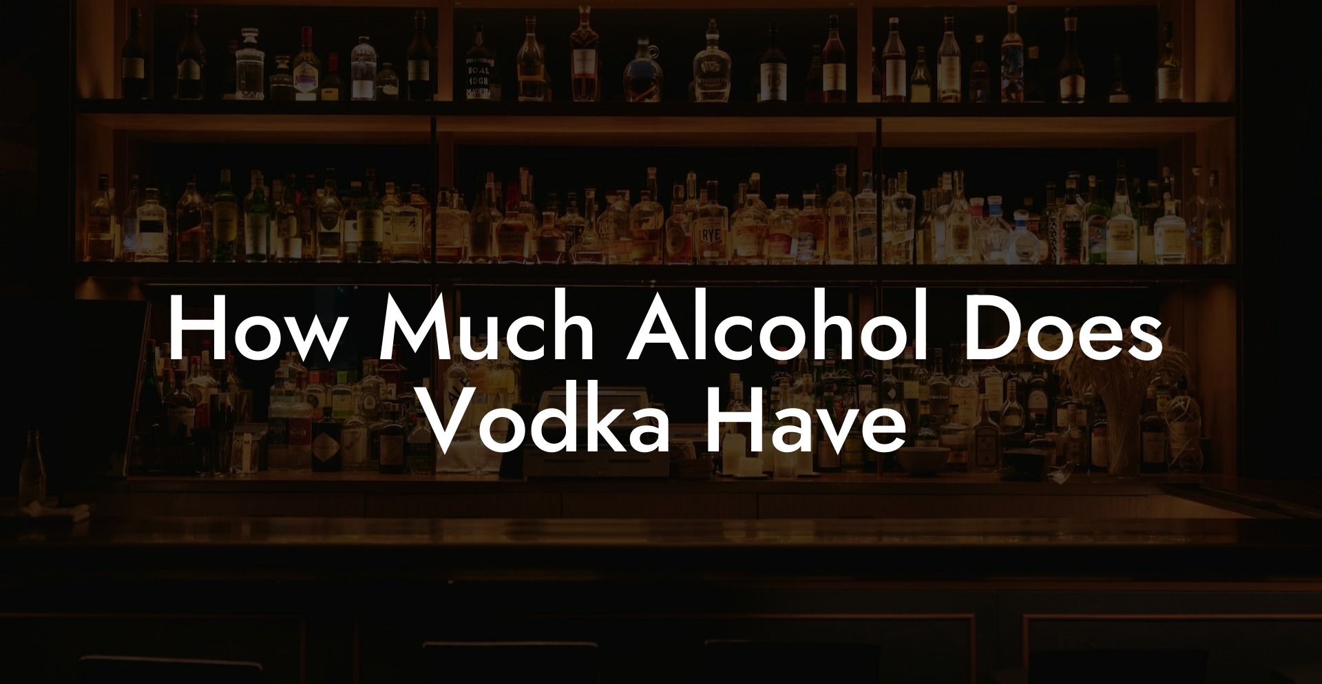 How Much Alcohol Does Vodka Have