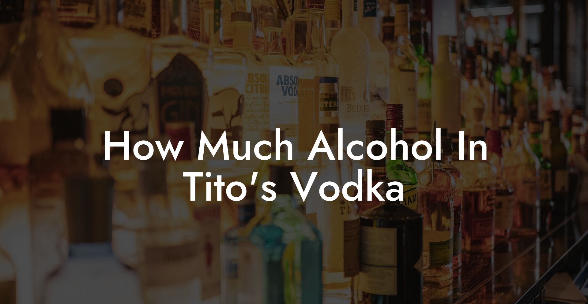 How Much Alcohol In Tito's Vodka