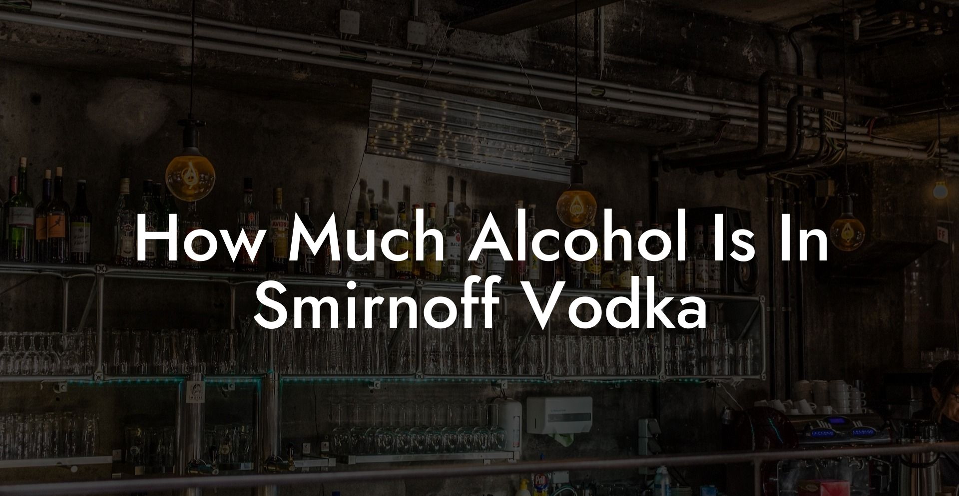 How Much Alcohol Is In Smirnoff Vodka