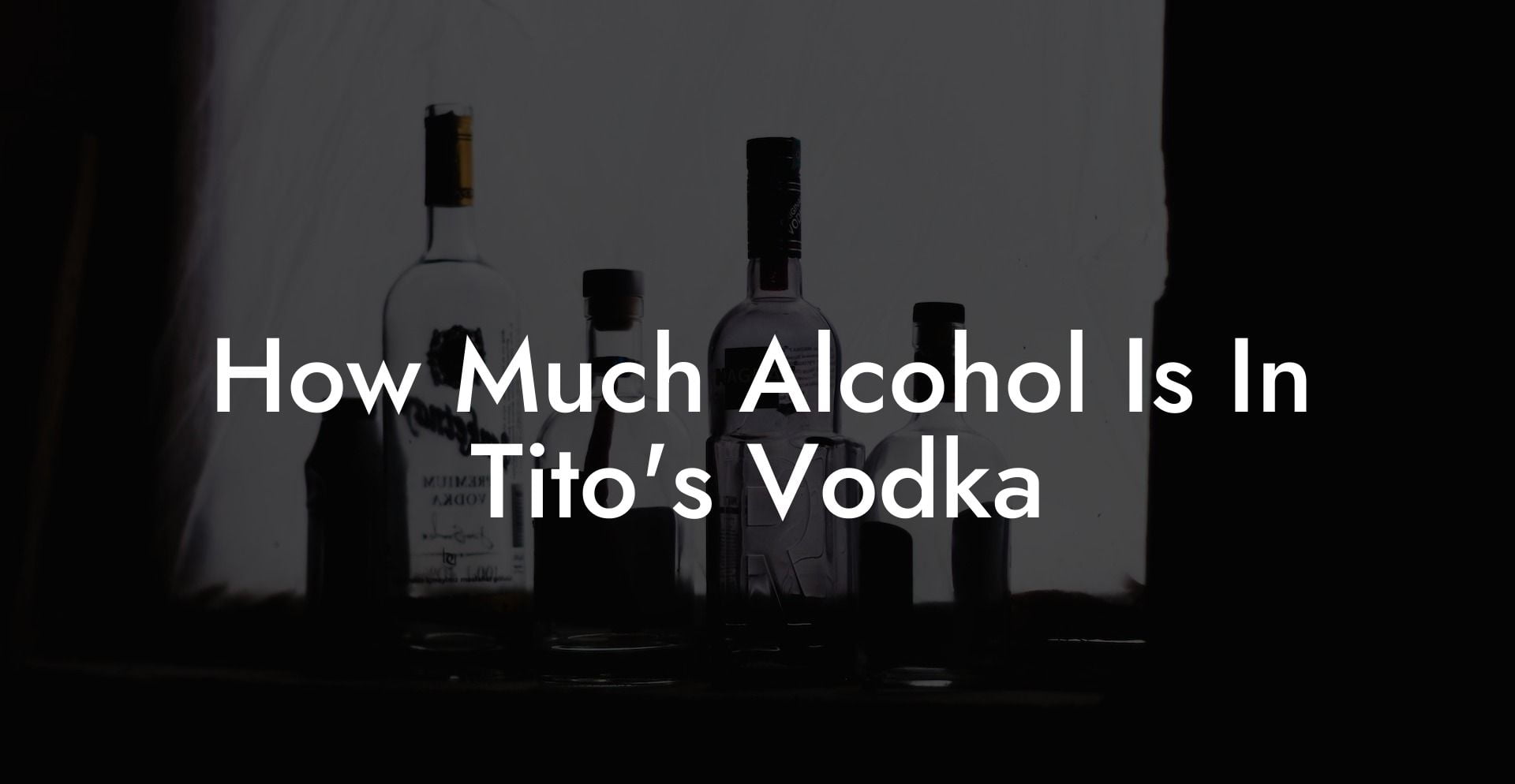 How Much Alcohol Is In Tito's Vodka