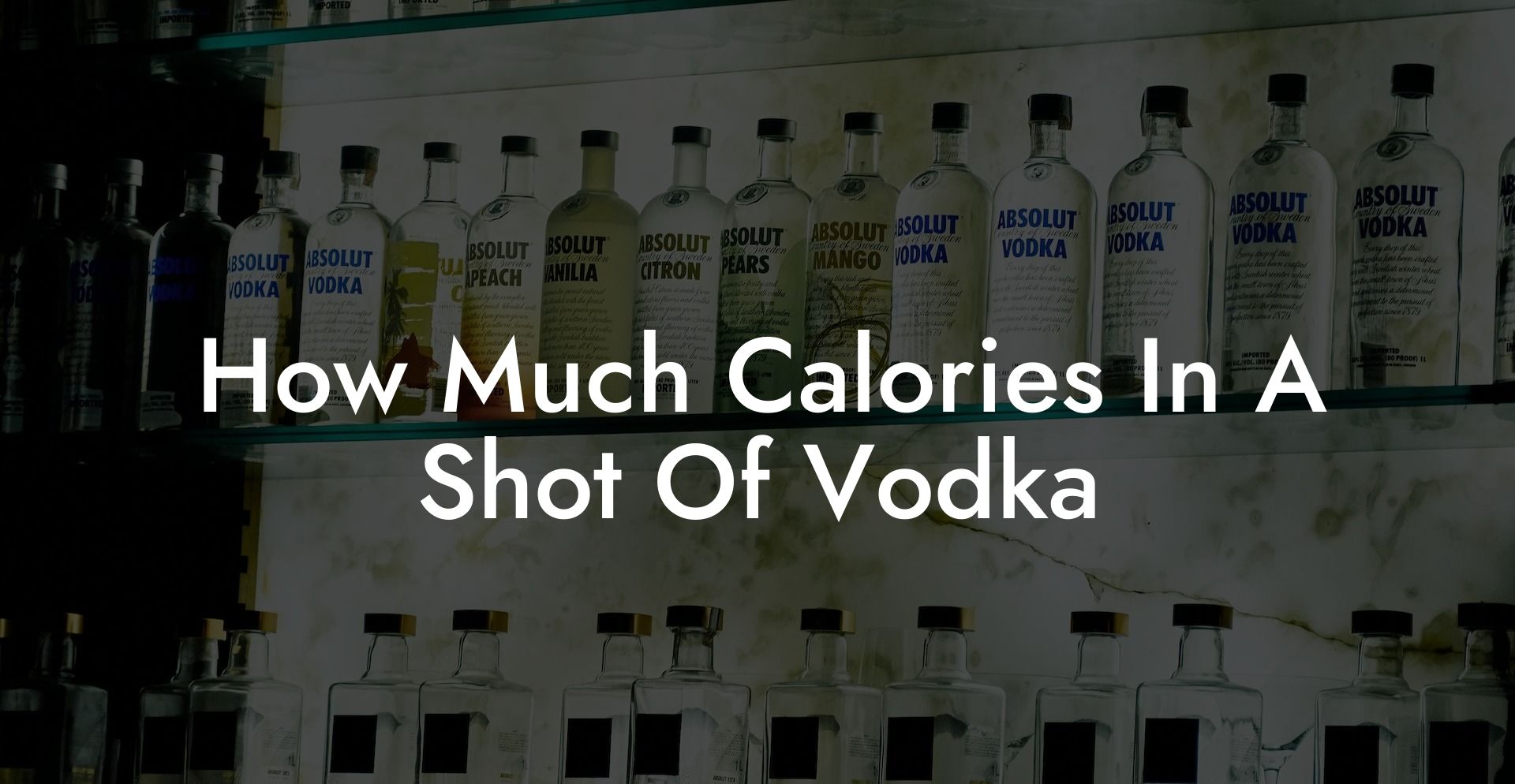 How Much Calories In A Shot Of Vodka