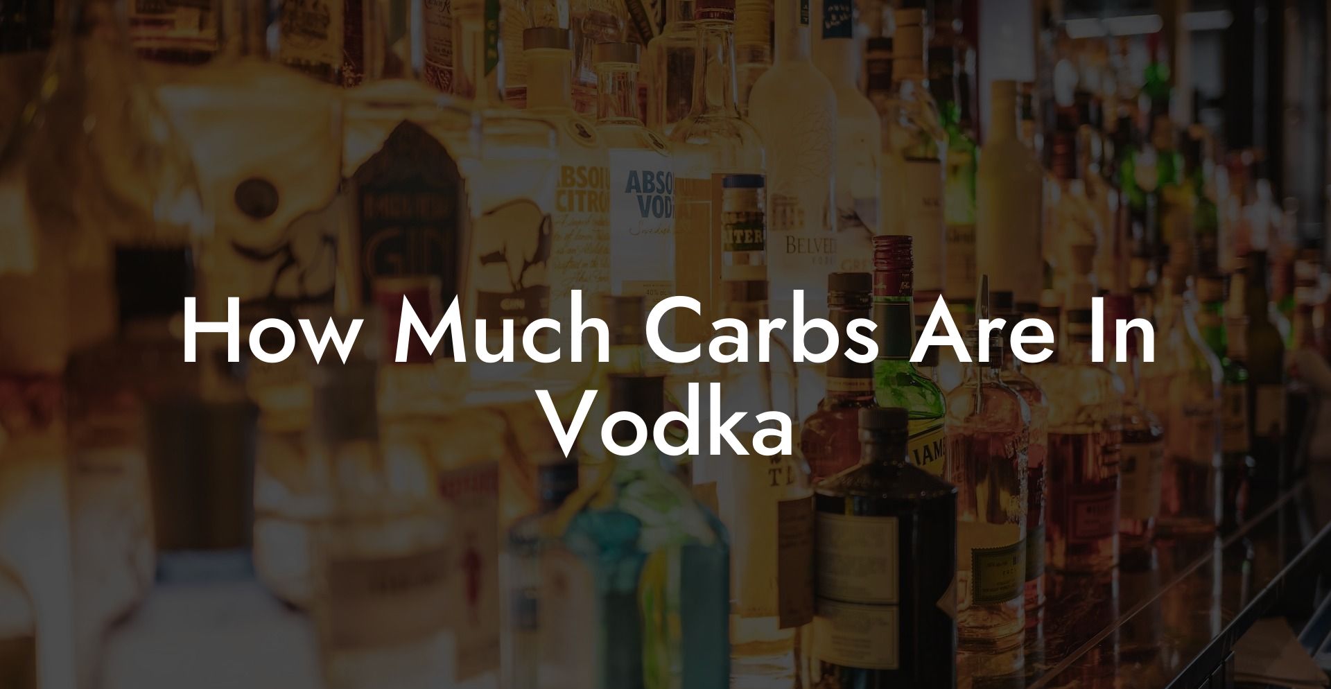 How Much Carbs Are In Vodka