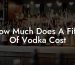 How Much Does A Fifth Of Vodka Cost