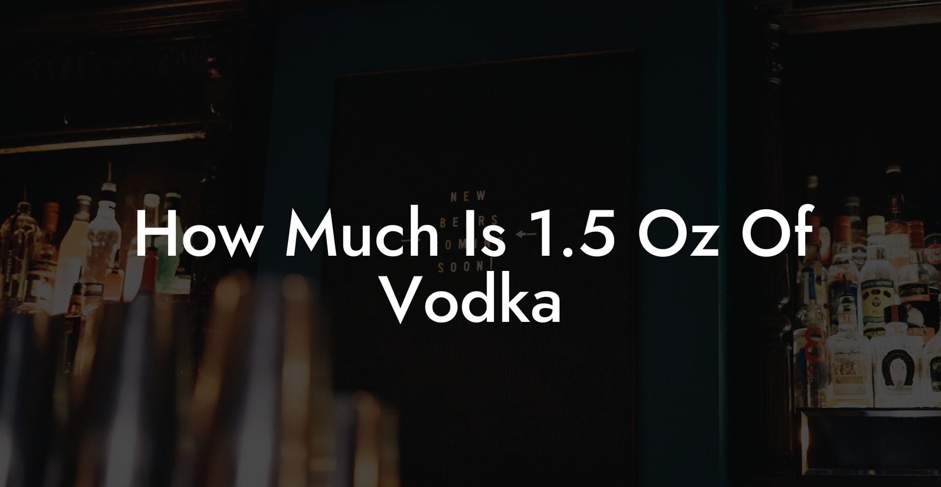 How Much Is 1.5 Oz Of Vodka
